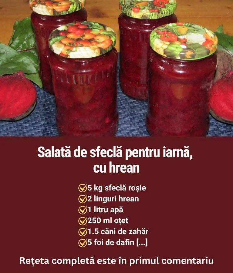 Salată de sfeclă pentru iarnă, cu hrean Rețeta scrisă mai jos, în comentarii